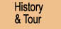 History
& Tour